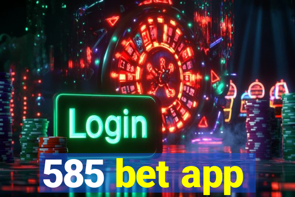 585 bet app